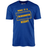 Make it a Blockbuster Night - Unisex T-Shirt