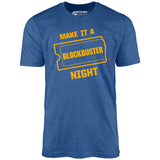 Make it a Blockbuster Night - Unisex T-Shirt