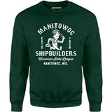 Manitowoc Shipbuilders - Wisconsin - Vintage Defunct Baseball Teams - Unisex Sweatshirt