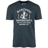 Manitowoc Shipbuilders - Wisconsin - Vintage Defunct Baseball Teams - Unisex T-Shirt