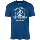 Manitowoc Shipbuilders - Wisconsin - Vintage Defunct Baseball Teams - Unisex T-Shirt