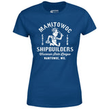Manitowoc Shipbuilders - Wisconsin - Vintage Defunct Baseball Teams - Women's T-Shirt