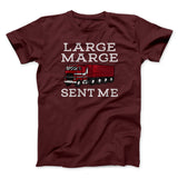 Large Marge Sent Me Funny Movie Men/Unisex T-Shirt