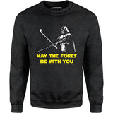 May The Fores Be With You - Unisex Sweatshirt