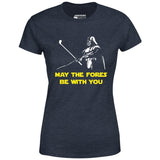 May The Fores Be With You - Women's T-Shirt
