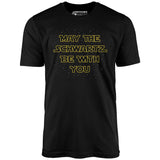 May The Schwartz Be With You - Unisex T-Shirt