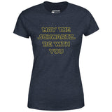 May The Schwartz Be With You - Women's T-Shirt