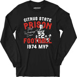 Mean Machine Citrus State Prison Football - Long Sleeve T-Shirt