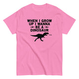 When I Grow Up I Wanna Be A Dinosaur Men's Classic Tee