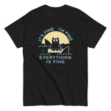 It's Fine I'm Fine Everything Is Fine Men's Classic Tee