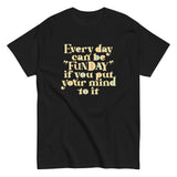 Every Day Can Be Funday Men's Classic Tee