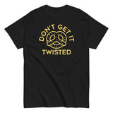 Don't Get It Twisted Men's Classic Tee