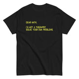 Dear Math, I'm Not A Therapist Men's Classic Tee