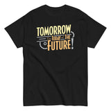 Tomorrow, The Today Of The Future Men's Classic Tee