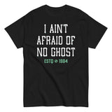 I Ain't Afraid Of No Ghost Men's Classic Tee