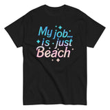 My Job Is Just Beach Men's Classic Tee