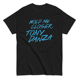 Hold Me Closer, Tony Danza Men's Classic Tee
