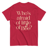 Who's Afraid Of Little Ol' Bee? Men's Classic Tee