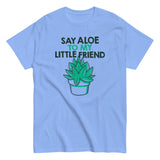 Say Aloe To My Little Friend Men's Classic Tee