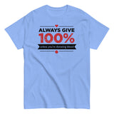 Always Give 100%, Unless You're Donating Blood Men's Classic Tee