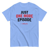 Just One More Episode Men's Classic Tee