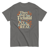 They May Be Fictional But My Love Is Real Men's Classic Tee