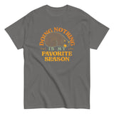 Doing Nothing Is My Favorite Season Men's Classic Tee