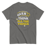 Over Think All The Things Men's Classic Tee