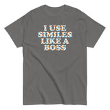 I Use Similes Like A Boss Men's Classic Tee