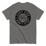 Can't Stop Won't Stop Men's Classic Tee