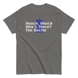 Knock Knock! Who's There? The Doctor Men's Classic Tee