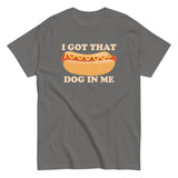 I Got That Dog In Me Men's Classic Tee