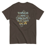 Things Are About To Get Dicey Men's Classic Tee