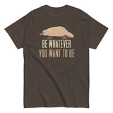 Be Whatever You Want To Be Men's Classic Tee