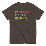 My Favorite Color Is No Pants Men's Classic Tee