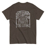 Never Trust The Living Men's Classic Tee