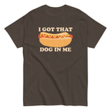 I Got That Dog In Me Men's Classic Tee