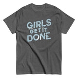 Girls Get It Done Men's Classic Tee