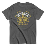 Science Ruining All The Fun Of Guessing Men's Classic Tee