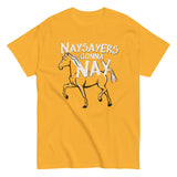 Nay Sayers Gonna Nay Men's Classic Tee