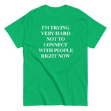 Trying Very Hard Not To Connect Men's Classic Tee