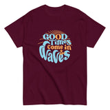 Good Times Come In Waves Men's Classic Tee