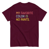 My Favorite Color Is No Pants Men's Classic Tee