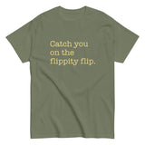 Catch You On The Flippity Flip Men's Classic Tee