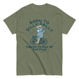 Born To Dilly Dally Forced To Pick Up The Pace Men's Classic Tee