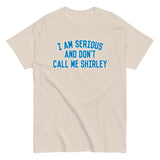 I Am Serious, And Don't Call Me Shirley Men's Classic Tee