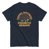 Doing Nothing Is My Favorite Season Men's Classic Tee