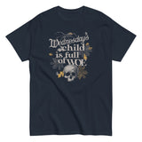 Wednesday's Child Is Full Of Woe Men's Classic Tee