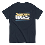 The Sarcasm Is Strong With This One Men's Classic Tee