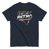 I'm Not Old I'm Retro Men's Classic Tee